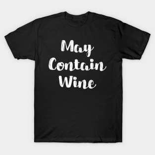 May Contain Wine Vino Drinker T-Shirt